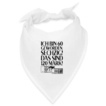 Ich Bin 60 Sechzig 120 Mark Für 60. Geburtstag - Bandana Dreieckstuch - Weiß - Vorne
