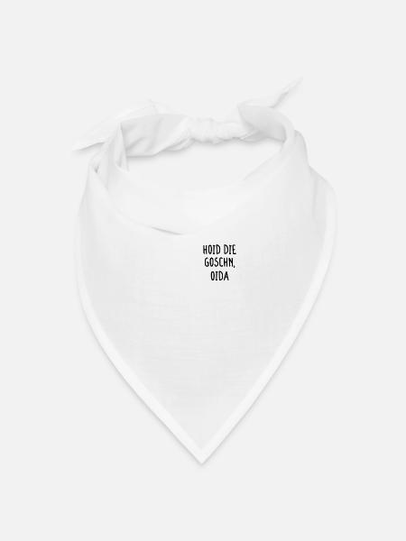 Hoid Die Goschn Oida Bayern Bayrisch Fun Geschenk - Bandana Dreieckstuch - Weiß