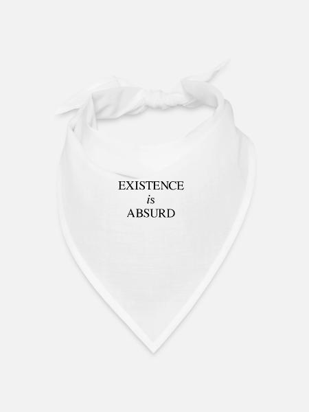 Existenz - Absurd - Absurdismus - Philosophie - Bandana Dreieckstuch - Weiß
