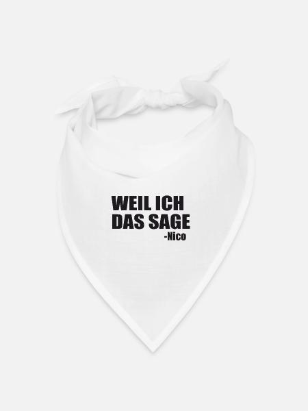 Weil ich das sage Nico Geschenk - Bandana Dreieckstuch - Weiß