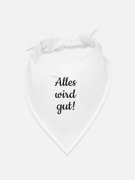 Alles wird gut! - Bandana Dreieckstuch - Weiß