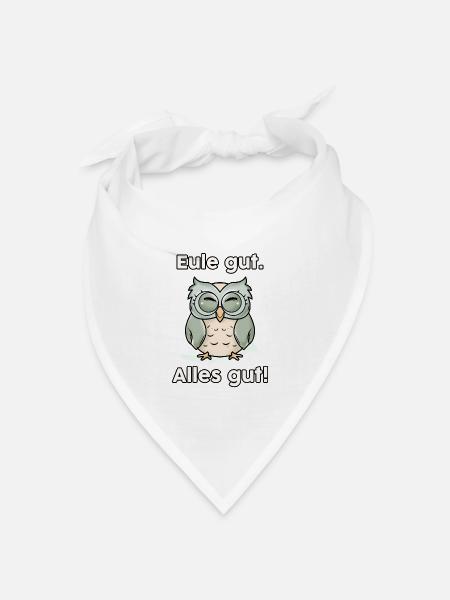 Eule Gut Alles Gut Motivationsspruch für - Bandana Dreieckstuch - Weiß