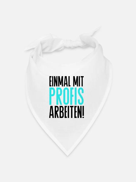 Einmal mit Profis arbeiten Spruch Handwerker - Bandana Dreieckstuch - Weiß