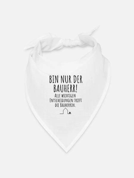Bauherr Häuslebauer Lustiger Spruch Hausbau - Bandana Dreieckstuch - Weiß