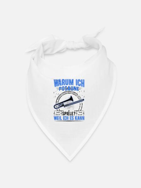 Warum ich Posaune spiele? Weil ich es kann - Bandana Dreieckstuch - Weiß