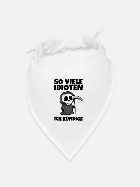 So viele Idioten Ich kündige - Sensenmann Reaper - Bandana Dreieckstuch - Weiß