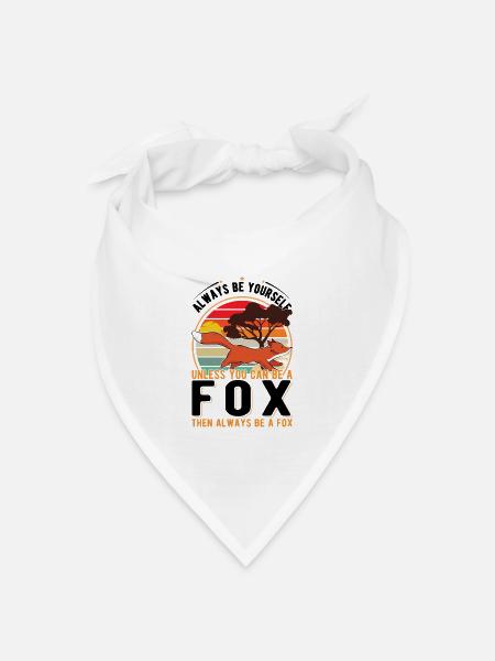 Always be yourself Unless you can be a Fox Fuchs - Bandana Dreieckstuch - Weiß