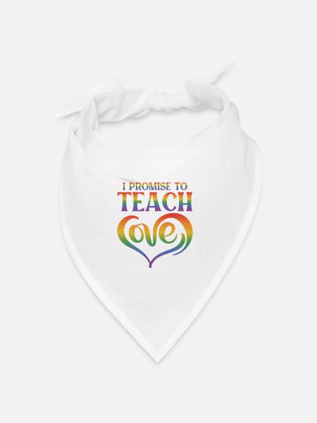 I Promise To Teach Love Lesbian Gay Proud Rainbow - Bandana Dreieckstuch - Weiß