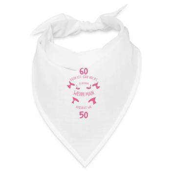 60 sein ist nicht schlimm wenn man 60 Geburtstag - Bandana Dreieckstuch - Weiß - Vorne
