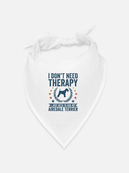 Brauchen Sie Keine Therapie - Airedale Terrier - Bandana Dreieckstuch - Weiß
