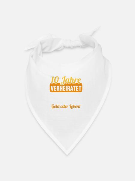10 Jahre verheiratet zynisch 10.Hochzeitstag - Bandana Dreieckstuch - Weiß