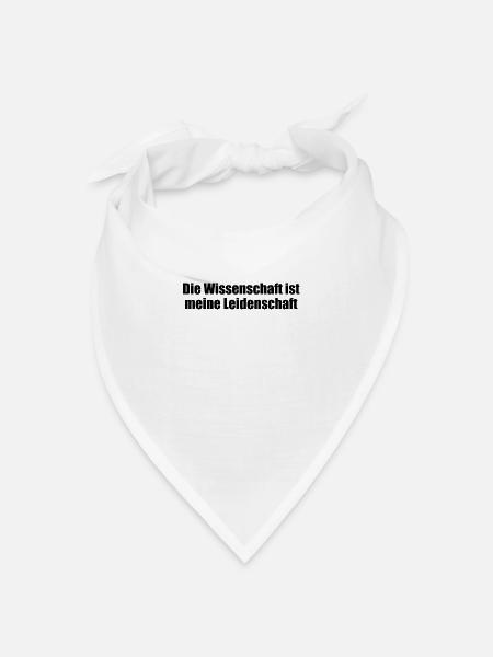 Wissenschaft - Die Wissenschaft ist meine - Bandana Dreieckstuch - Weiß