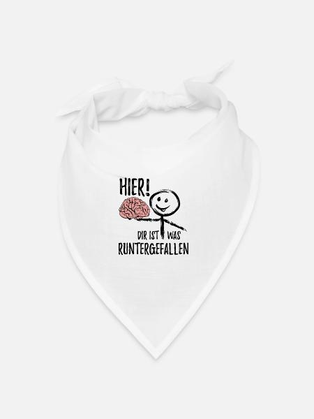 Dir ist was runtergefallen - Gehirn - Spruch - Bandana Dreieckstuch - Weiß