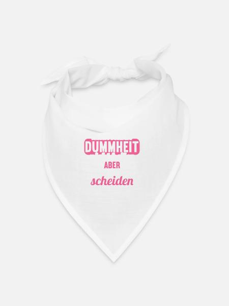 Dummheit kann man nicht heilen Scheidungs - Bandana Dreieckstuch - Weiß