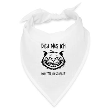 Dich mag ich, dich töte ich zuletzt - Grinsekatze - Bandana Dreieckstuch - Weiß - Vorne