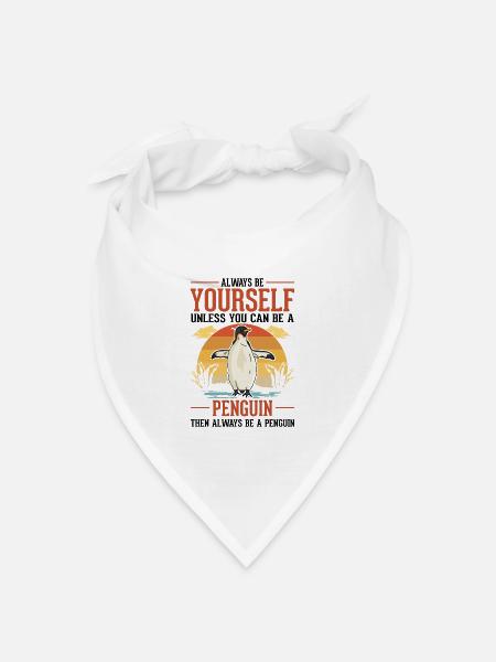Always be yourself Penguin Pinguin - Bandana Dreieckstuch - Weiß