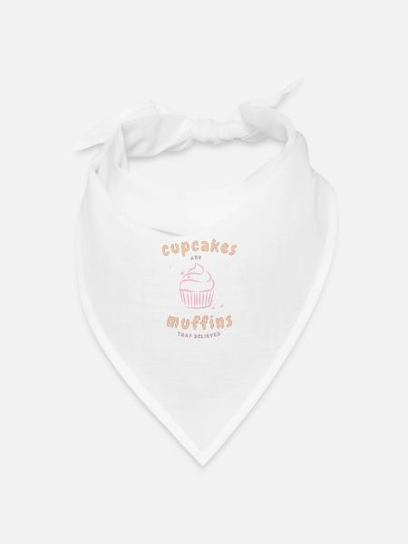 Cupcakes sind Muffins, die geglaubt haben - Bandana Dreieckstuch - Weiß