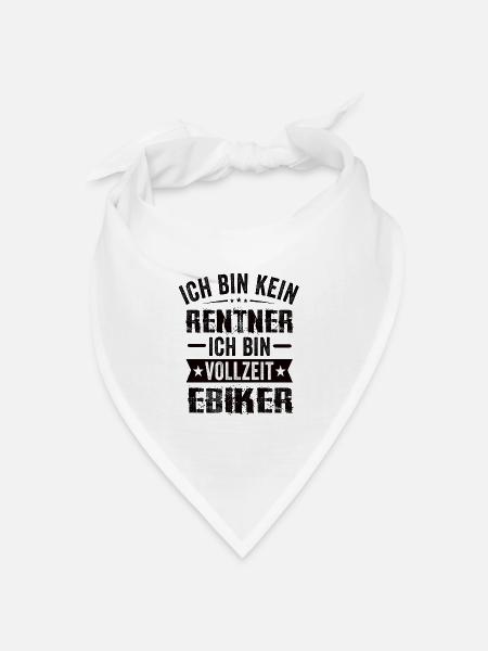 Ich Bin Kein Rentner Ich Bin Vollzeit Ebiker - Bandana Dreieckstuch - Weiß