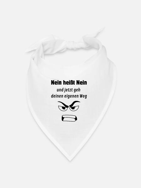 Nein und jetzt geh dein Weg. - Bandana Dreieckstuch - Weiß