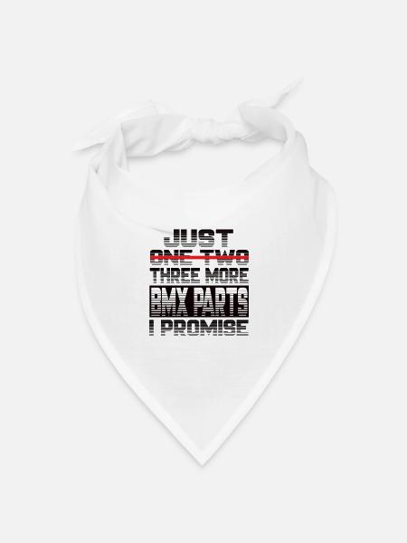 Just One More Bmx Parts I Promise Bmx Bmx Fahrrad - Bandana Dreieckstuch - Weiß
