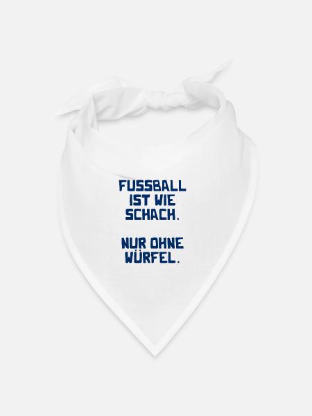 Fussball ist wie Schach. Nur ohne Würfel. - Spruch - Bandana Dreieckstuch - Weiß