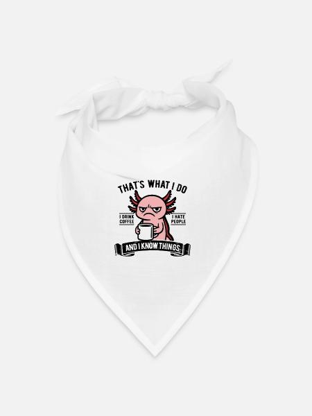 I drink coffee, I hate people and I know things - Bandana Dreieckstuch - Weiß