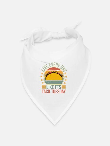 live everyday like it's taco Tuesday - Bandana Dreieckstuch - Weiß