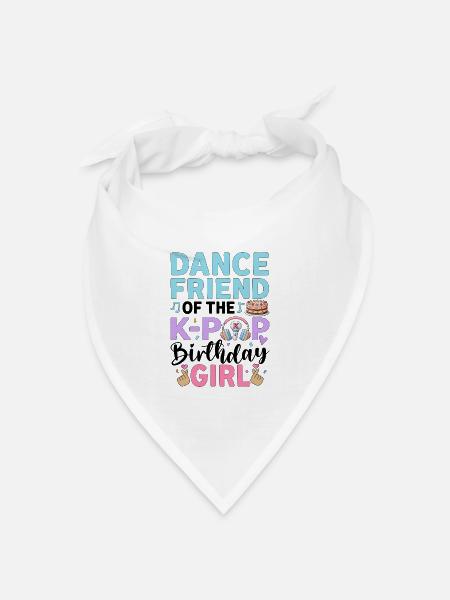 Dance Friend Of The K-Pop Birthday Girl - Bandana Dreieckstuch - Weiß