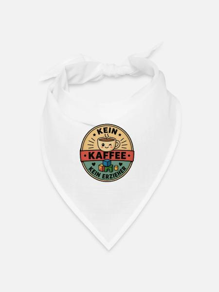 Erzieher Geschenk - Kein Kaffee Kein Erzieher - Bandana Dreieckstuch - Weiß