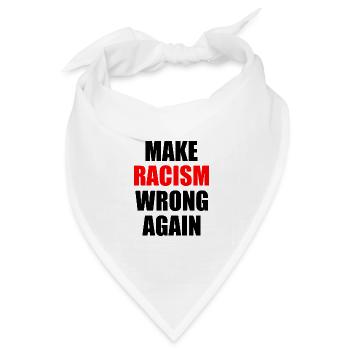 make racism wrong again - Bandana Dreieckstuch - Weiß - Vorne
