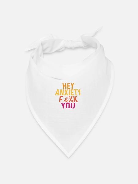 Hey Angst Ängstlich oder ängstlich. Geschenk - Bandana Dreieckstuch - Weiß