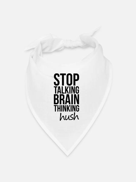 Stop Talking, Brain Thinking - Bandana Dreieckstuch - Weiß