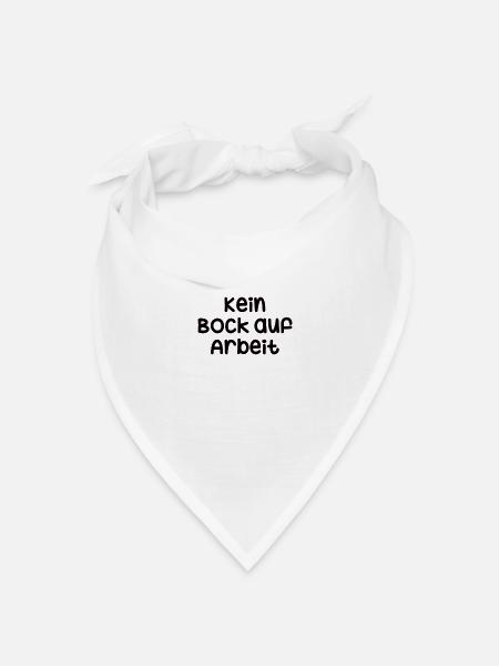 Kein Bock auf Arbeit - Bandana Dreieckstuch - Weiß
