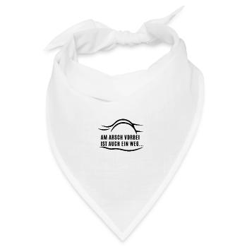 Am Arsch vorbei ist auch ein Weg... - Bandana Dreieckstuch - Weiß - Vorne