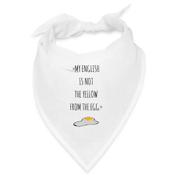 My English is not the Yellow from the Egg - Bandana Dreieckstuch - Weiß - Vorne