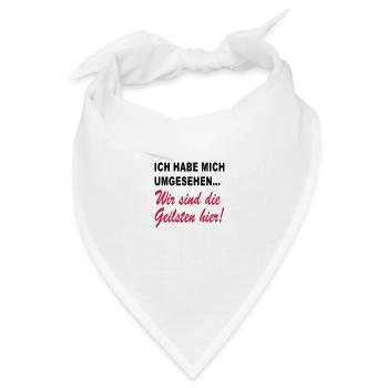 wir sind die geilsten hier - Bandana Dreieckstuch - Weiß - Vorne