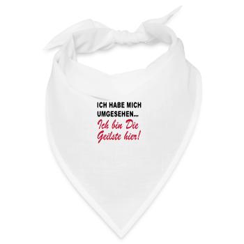 ich bin die geilste hier - Bandana Dreieckstuch - Weiß - Vorne