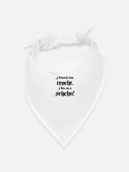 ich brauche keine Tracht. Ich bin so auch schön! - Bandana Dreieckstuch - Weiß