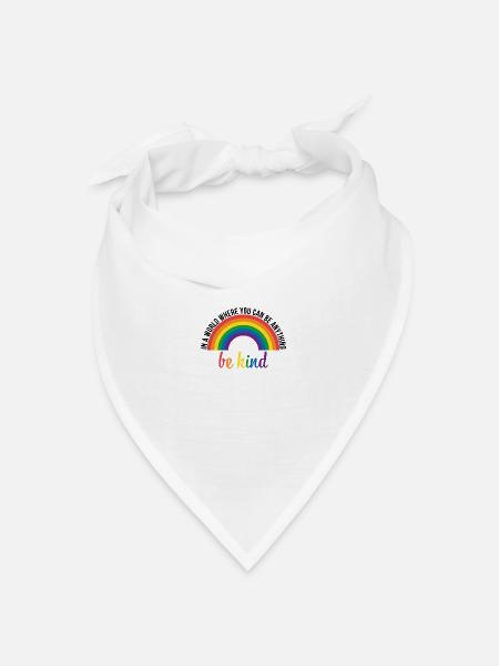 Be Kind Spruch Rechte Toleranz Geschenk - Bandana Dreieckstuch - Weiß