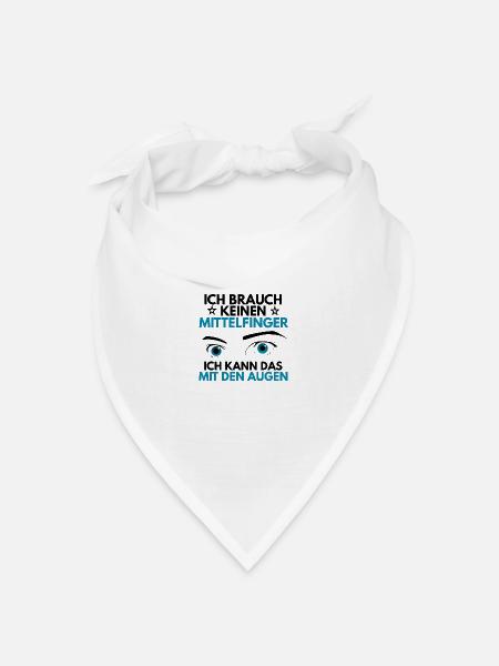 Ich brauch keinen Mittelfinger - Bandana Dreieckstuch - Weiß