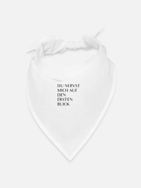 Du nervst mich auf den ersten Blick - Bandana Dreieckstuch - Weiß