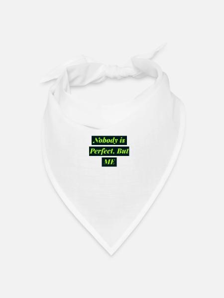 Nobody is Perfect but me - Bandana Dreieckstuch - Weiß