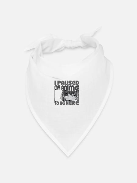 I Paused My Anime To Be Here Funny Anime Design - Bandana Dreieckstuch - Weiß