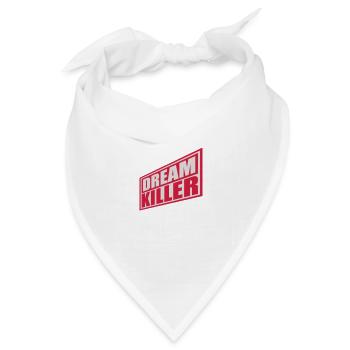 dream killer Pessimisten Zitat - Bandana Dreieckstuch - Weiß - Vorne