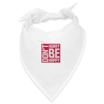 dont hurry be happy - Bandana Dreieckstuch - Weiß - Vorne