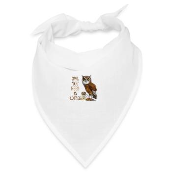 Eule, die Sie brauchen, ist Kaffee - Bandana Dreieckstuch - Weiß - Vorne