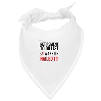 Ruhestand To-Do-Liste Wake Up Nailed It - Bandana Dreieckstuch - Weiß - Vorne