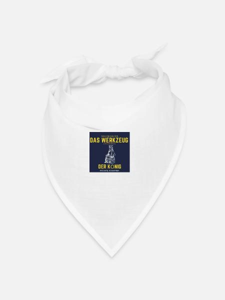 Man reiche mir da werkzeug ihr narren - Bandana Dreieckstuch - Weiß