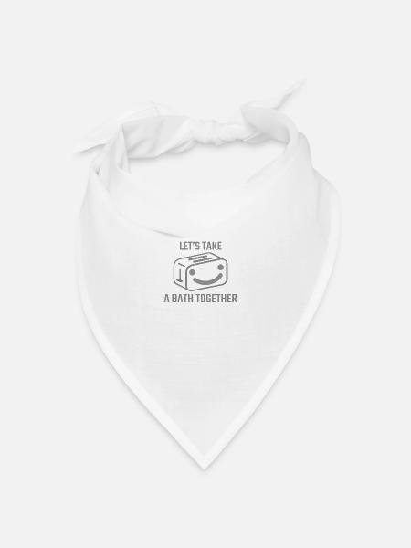 Lasst uns gemeinsam ein Bad nehmen - Bandana Dreieckstuch - Weiß