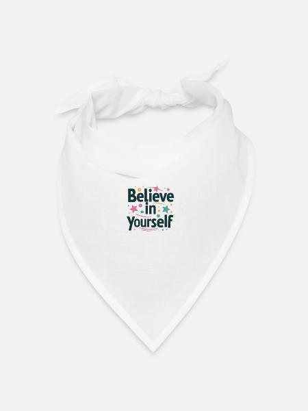 Glaube an dich selbst - Bandana Dreieckstuch - Weiß